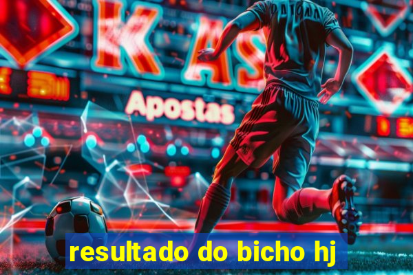 resultado do bicho hj